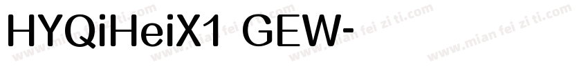 HYQiHeiX1 GEW字体转换